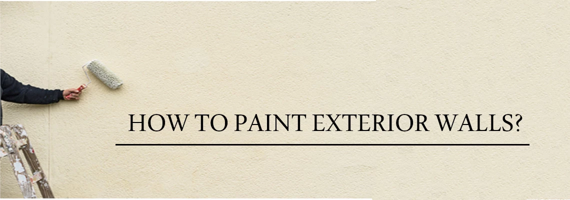 5 PRO TIPS FOR PAINTING EXTERIOR WALLS LIKE A PRO