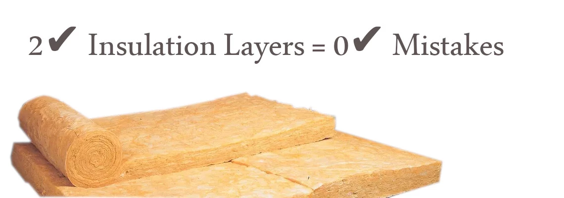 DOUBLE INSULATION LAYERS: INSTALLATION TIPS