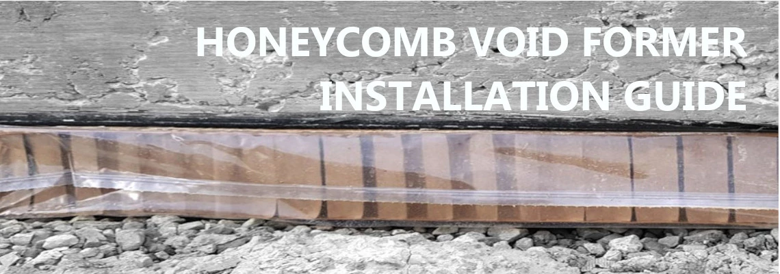 HONEYCOMB VOID FORMER INSTALLATION GUIDE